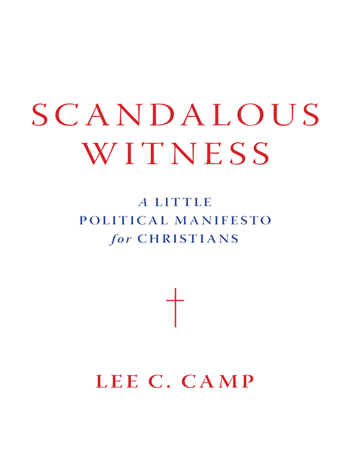 Title details for Scandalous Witness by Lee C. Camp - Available